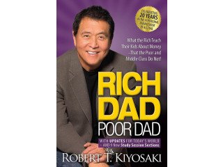 Rich Dad Poor Dad: What the Rich Teach Their Kids About Money That the Poor and Middle Class Do Not!