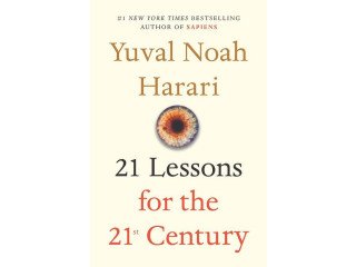 21 Lessons for 21st Century by Yuval Noah Harari