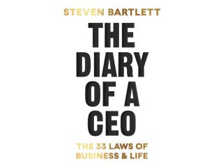 The Diary of a CEO: The 33 Laws of Business and Life by Steven Bartlett